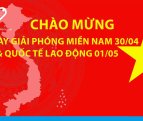 Tri ân khách hàng CHÀO MỪNG NGÀY GIẢI PHÓNG MIỀN NAM 30/4 & 1/5 QUỐC TẾ LAO ĐỘNG