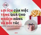 LỢI ÍCH CỦA VIỆC TẶNG QUÀ CHO KHÁCH HÀNG VÀ ĐỐI TÁC